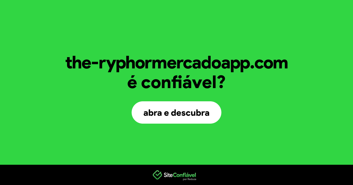 O site the-ryphormercadoapp.com é confiável?