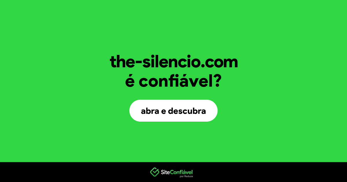 O site the-silencio.com é confiável?