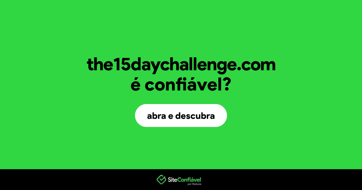 O site the15daychallenge.com é confiável?