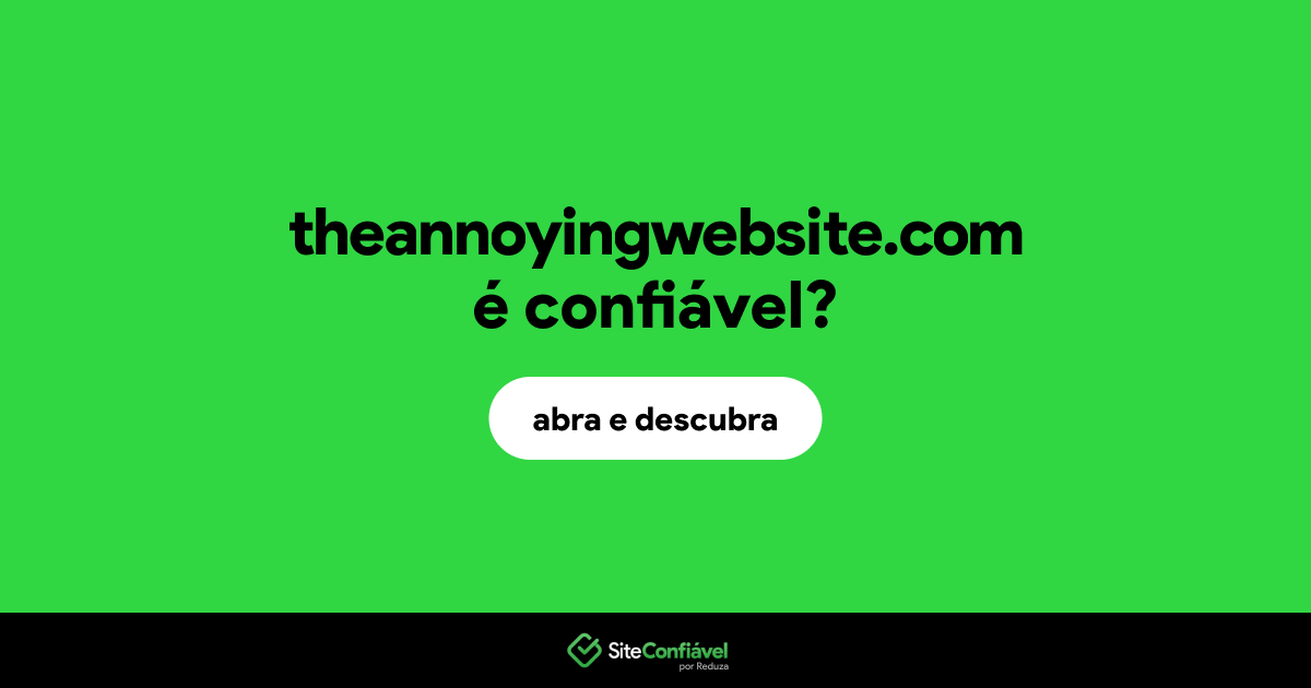 O site theannoyingwebsite.com é confiável?