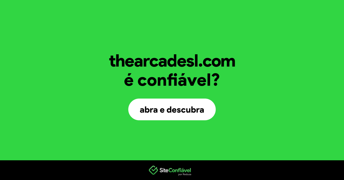 O site thearcadesl.com é confiável?