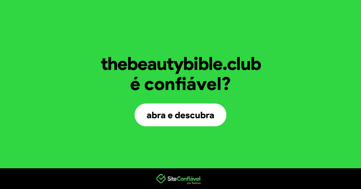 O site thebeautybible.club é confiável?