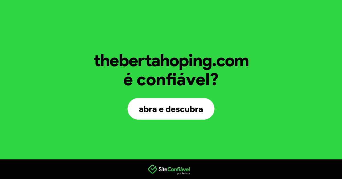 O site thebertahoping.com é confiável?