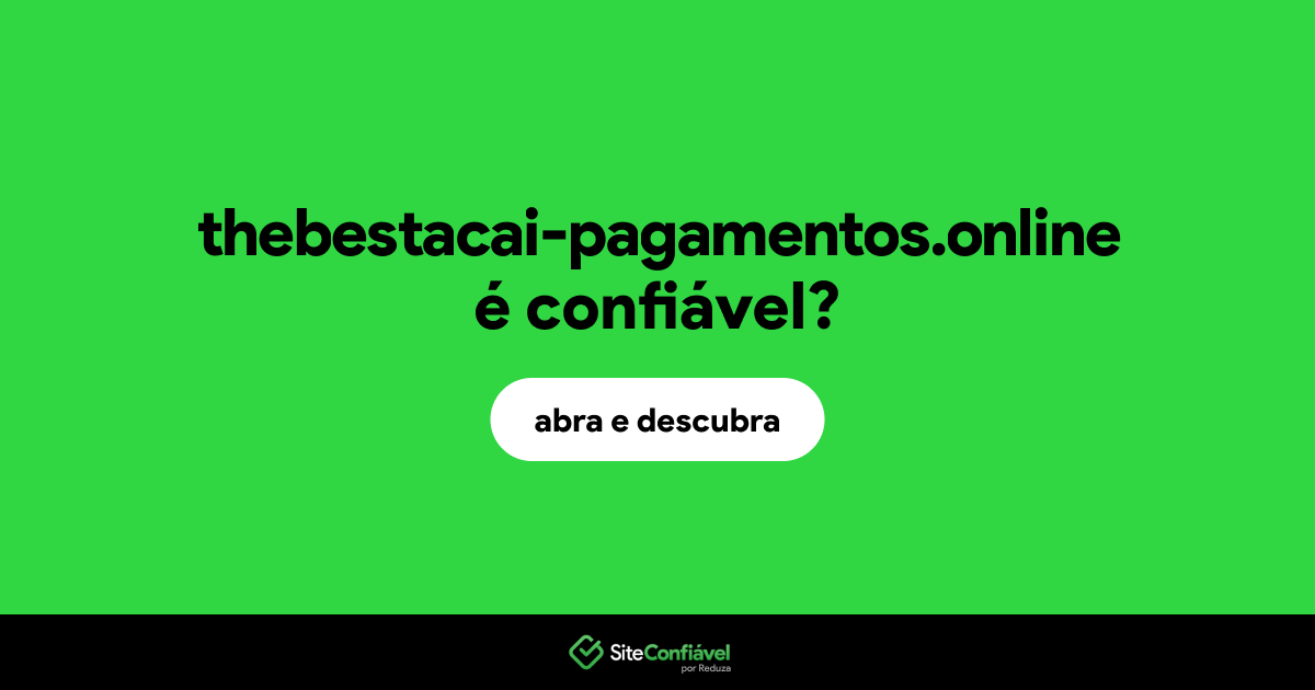 O site thebestacai-pagamentos.online é confiável?