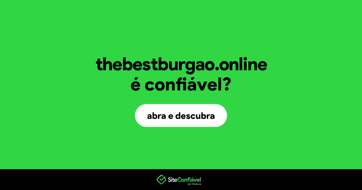 O site thebestburgao.online é confiável?