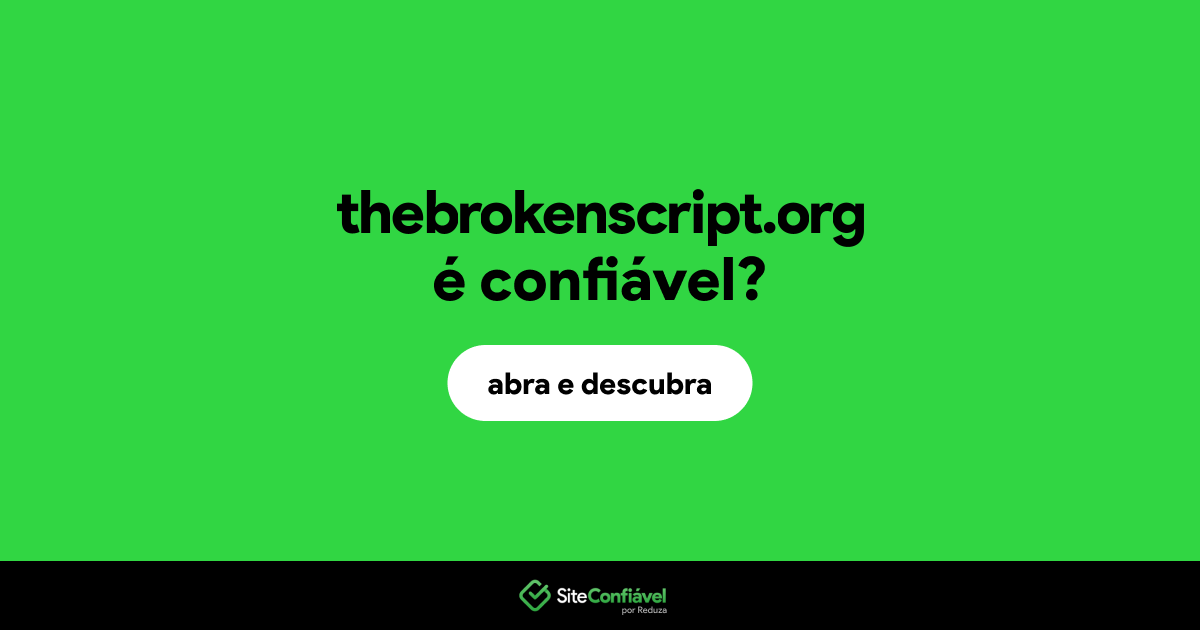 O site thebrokenscript.org é confiável?
