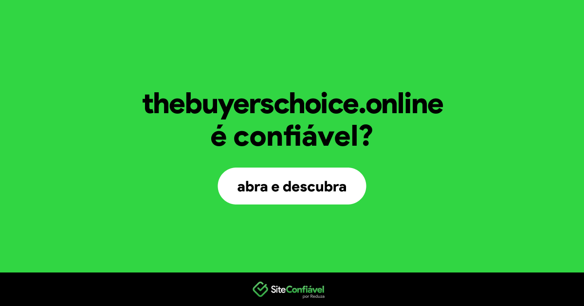 O site thebuyerschoice.online é confiável?