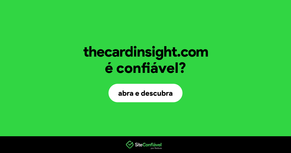 O site thecardinsight.com é confiável?