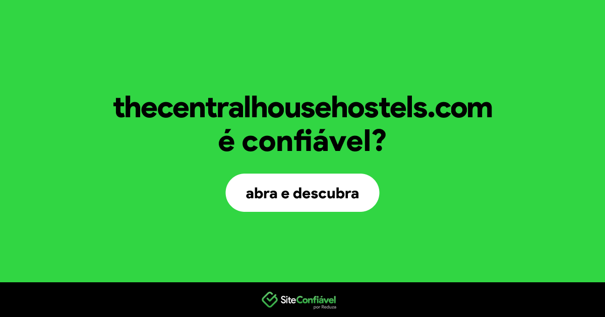 O site thecentralhousehostels.com é confiável?