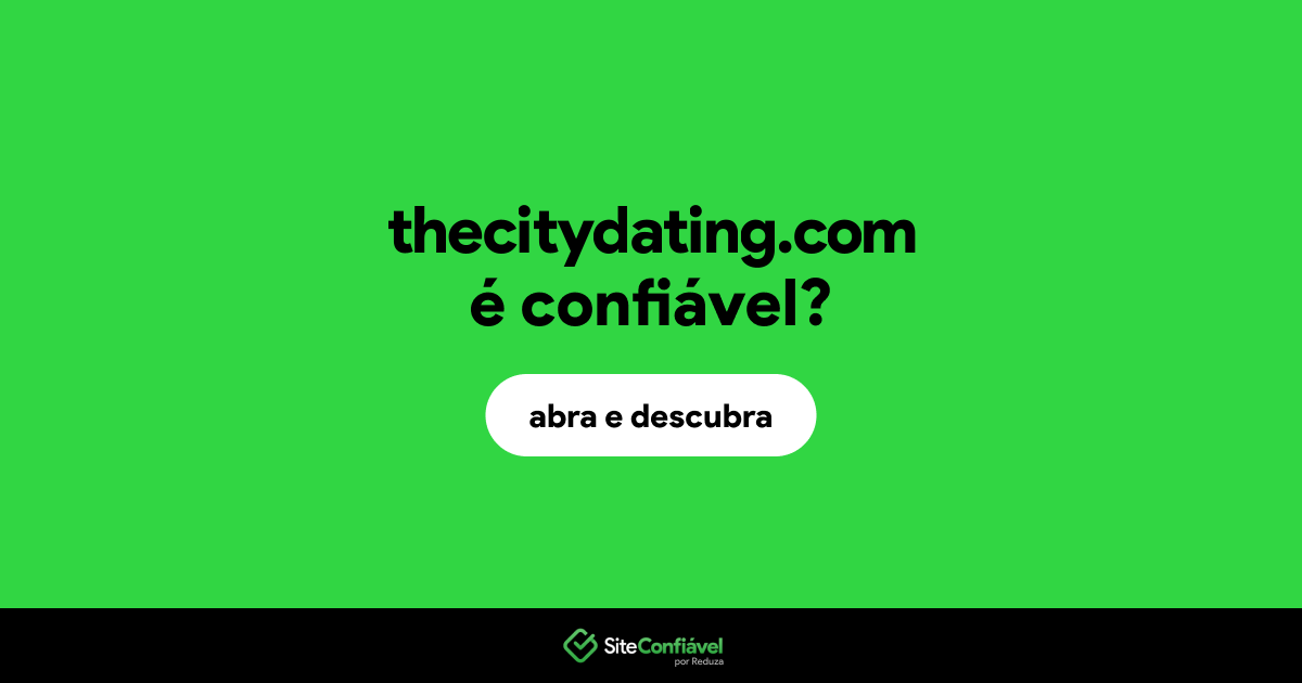 O site thecitydating.com é confiável?
