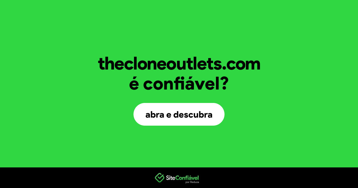 O site thecloneoutlets.com é confiável?