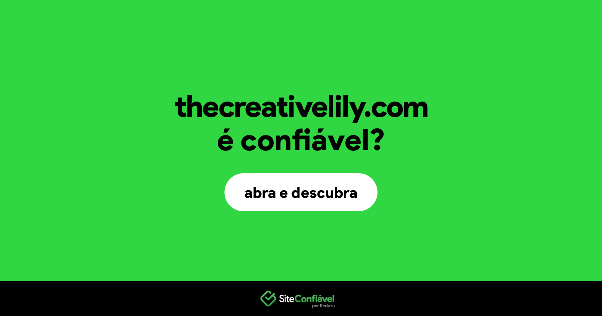 O site thecreativelily.com é confiável?