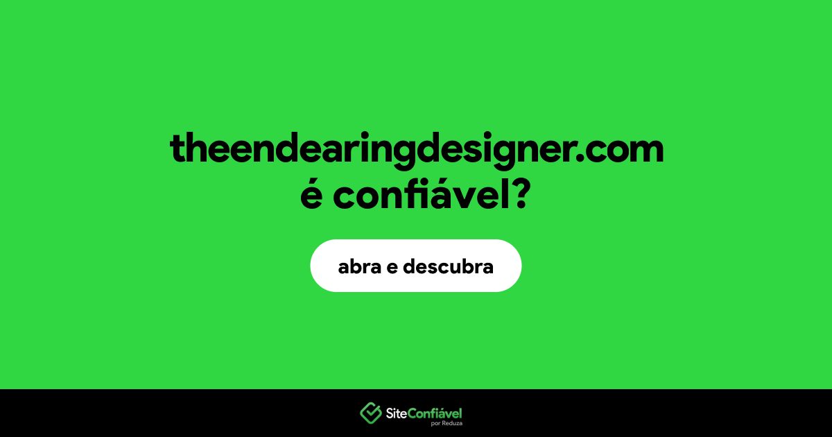 O site theendearingdesigner.com é confiável?