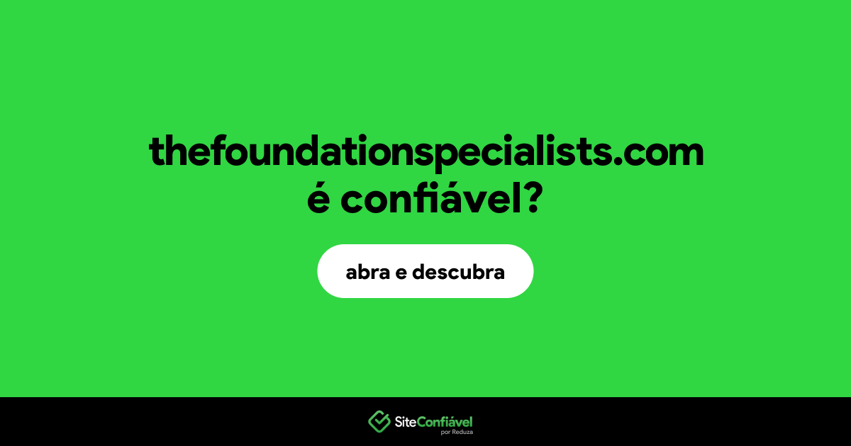 O site thefoundationspecialists.com é confiável?