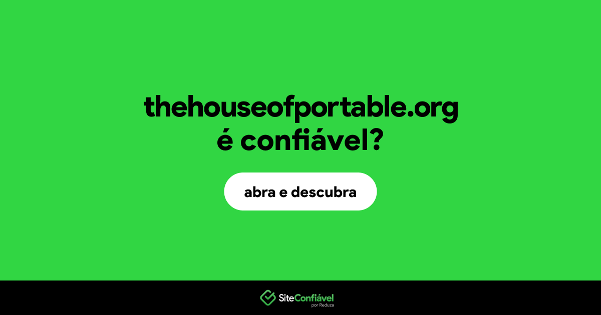 O site thehouseofportable.org é confiável?