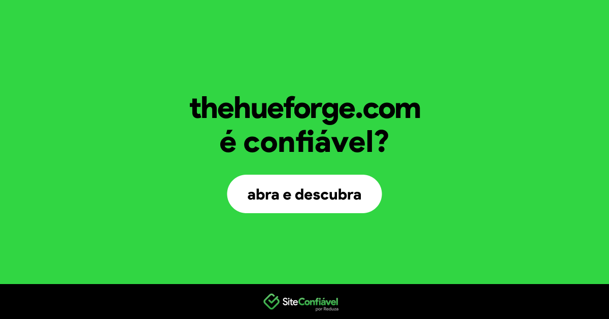 O site thehueforge.com é confiável?