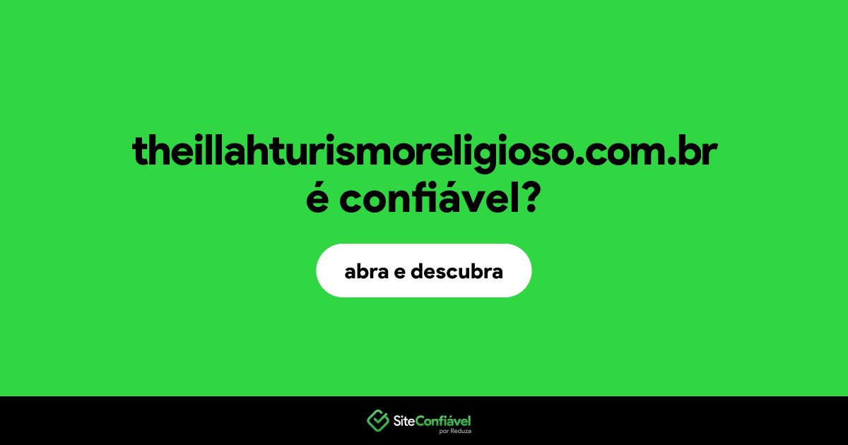O site theillahturismoreligioso.com.br é confiável?