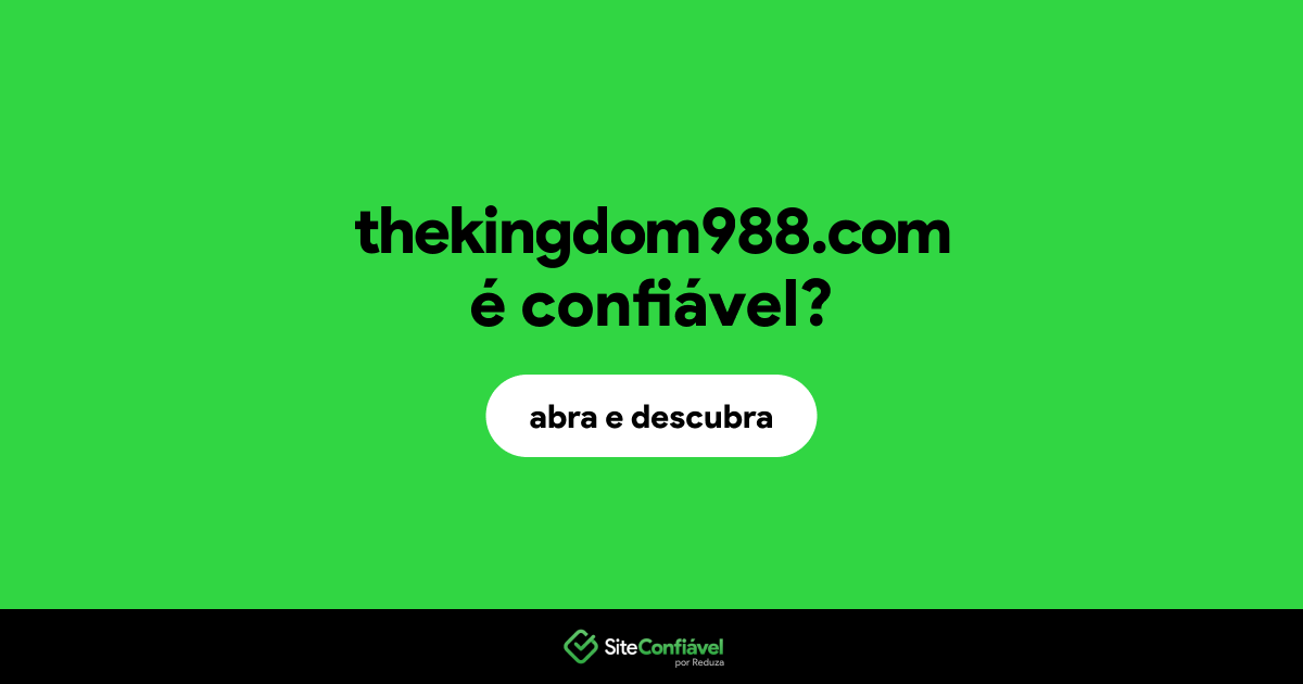O site thekingdom988.com é confiável?