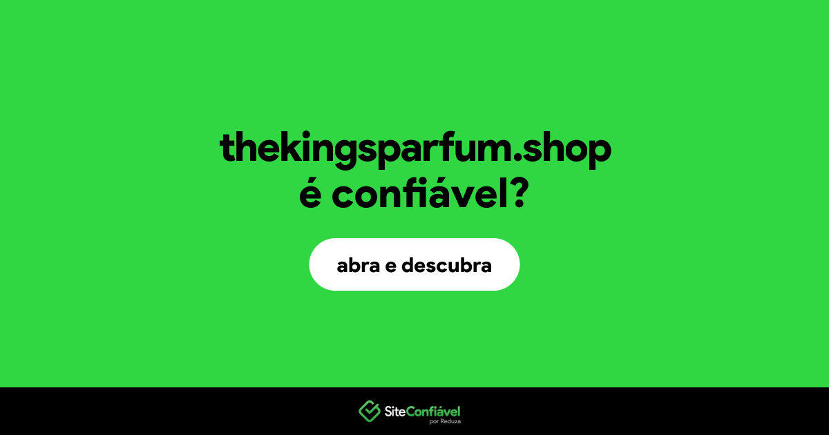 O site thekingsparfum.shop é confiável?