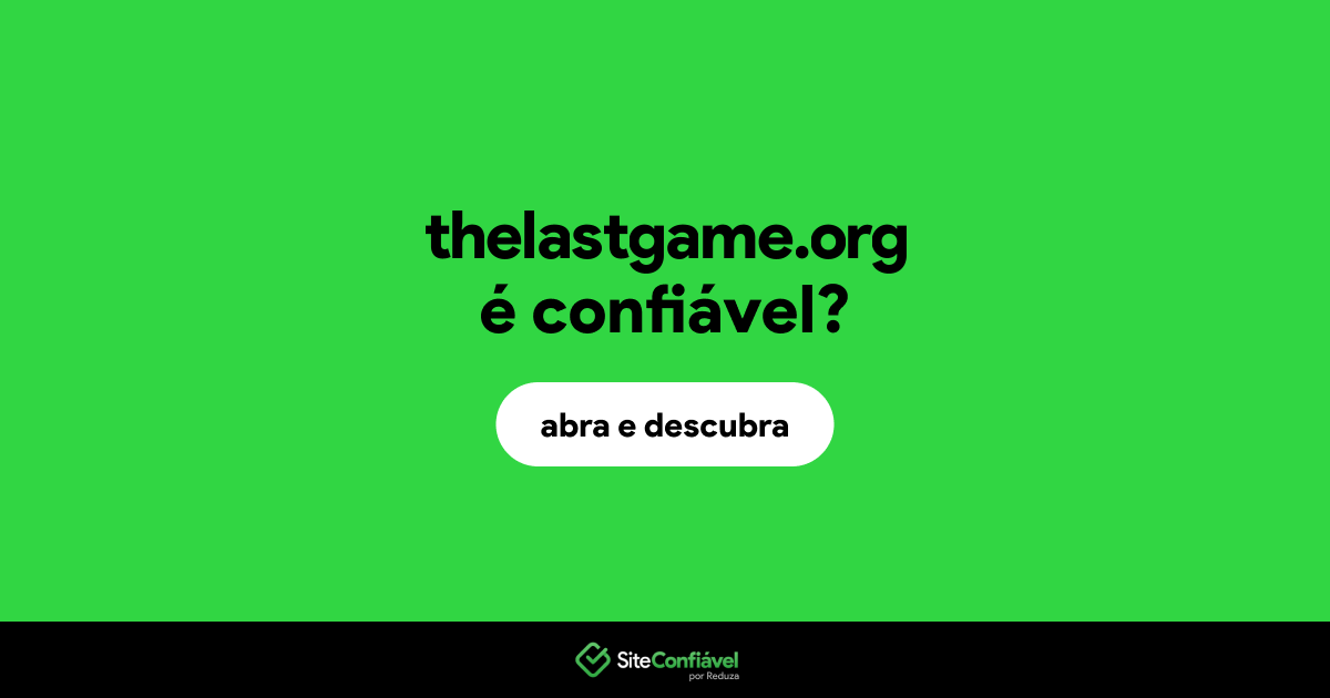O site thelastgame.org é confiável?