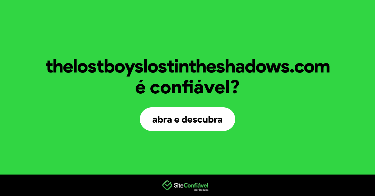 O site thelostboyslostintheshadows.com é confiável?