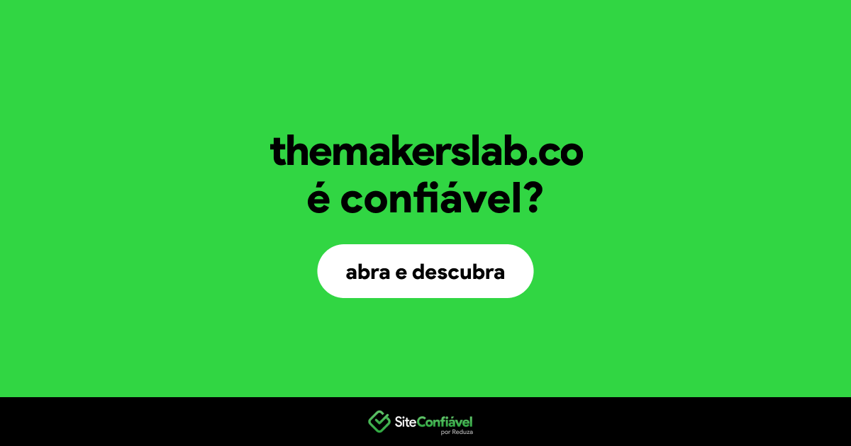 O site themakerslab.co é confiável?