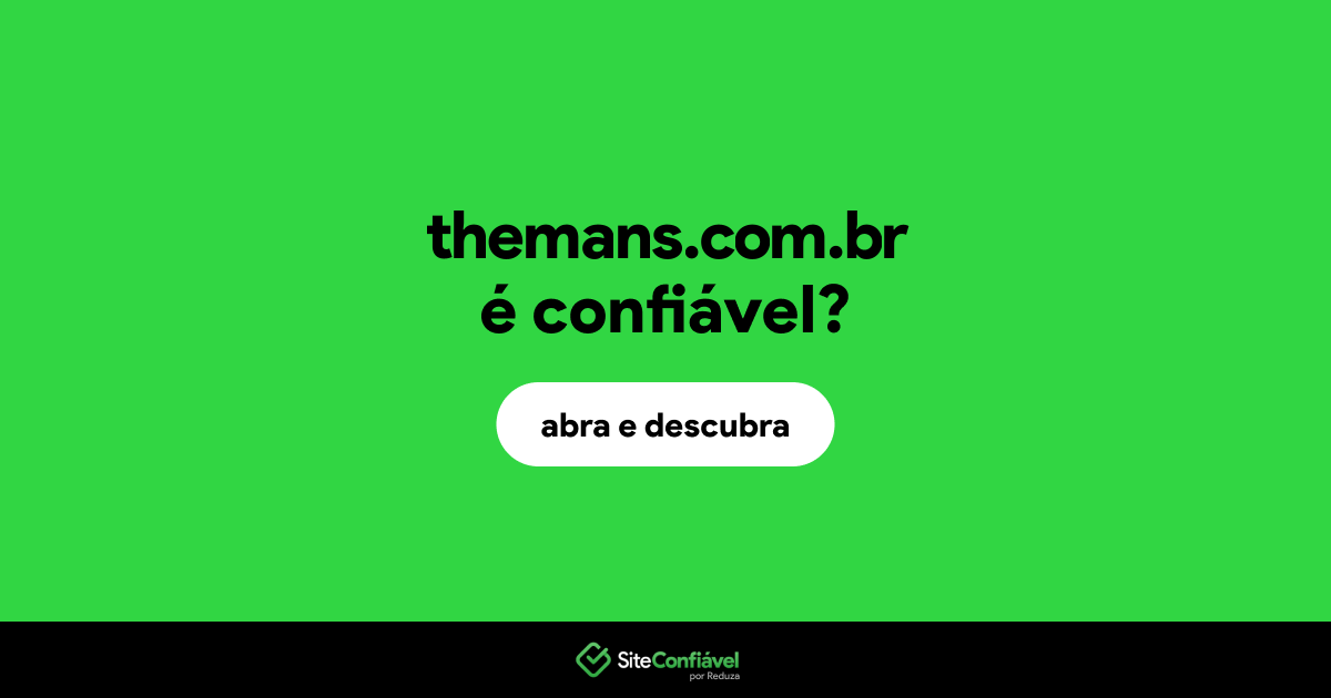 O site themans.com.br é confiável?