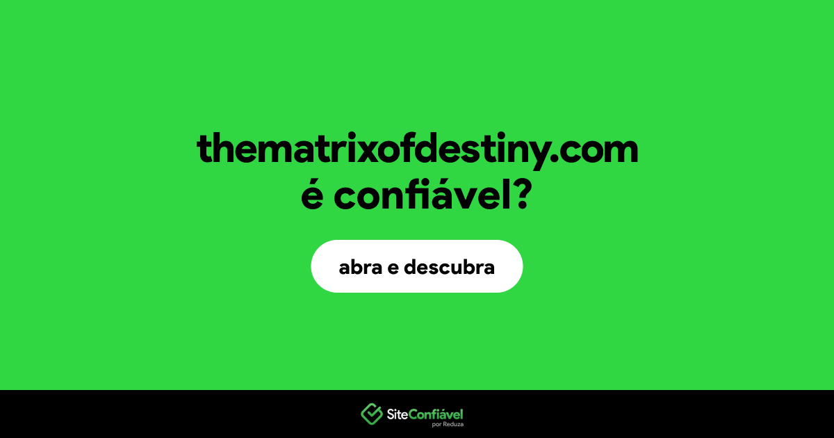 O site thematrixofdestiny.com é confiável?