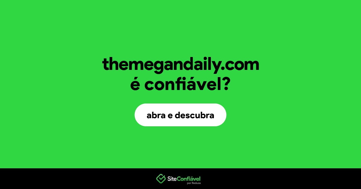 O site themegandaily.com é confiável?