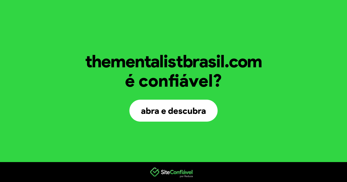 O site thementalistbrasil.com é confiável?