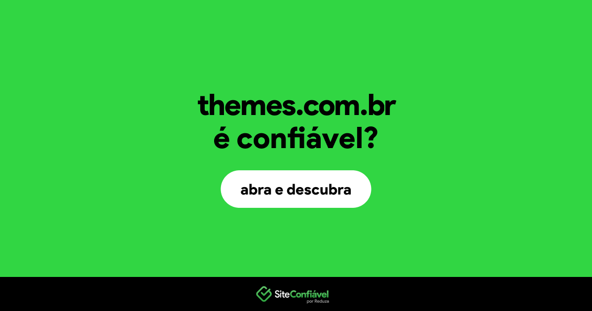 O site themes.com.br é confiável?