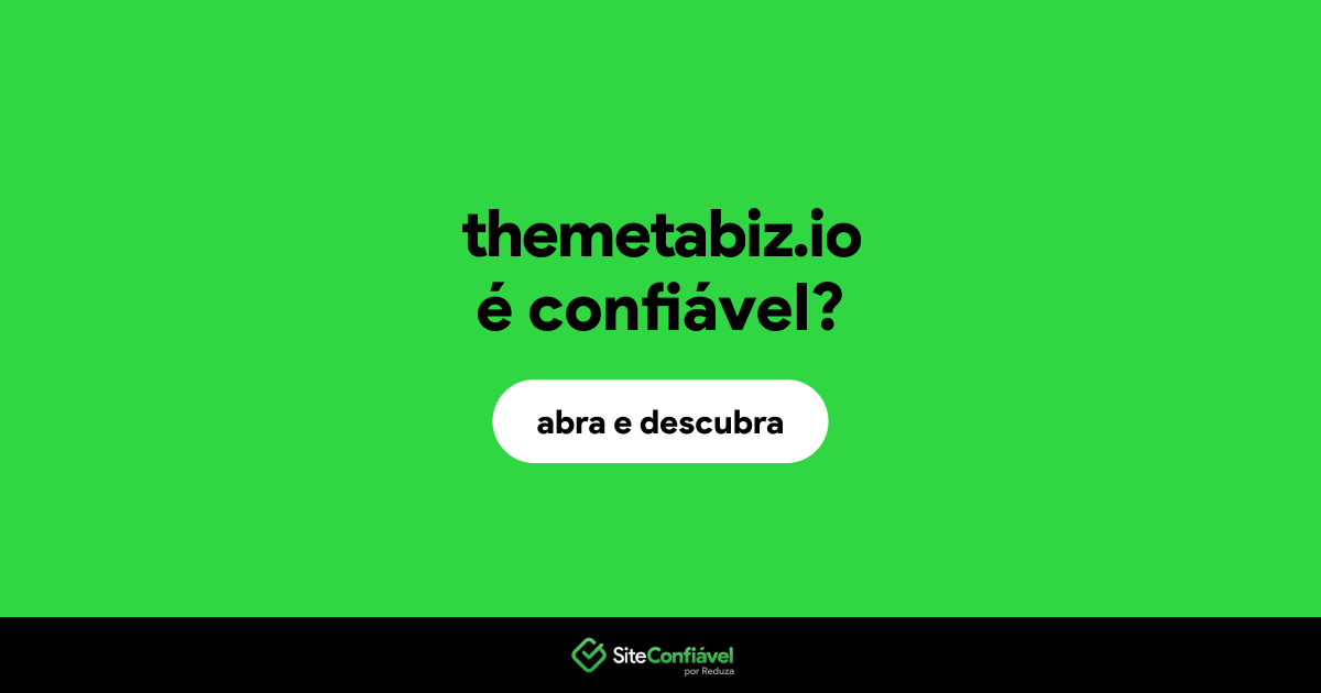 O site themetabiz.io é confiável?