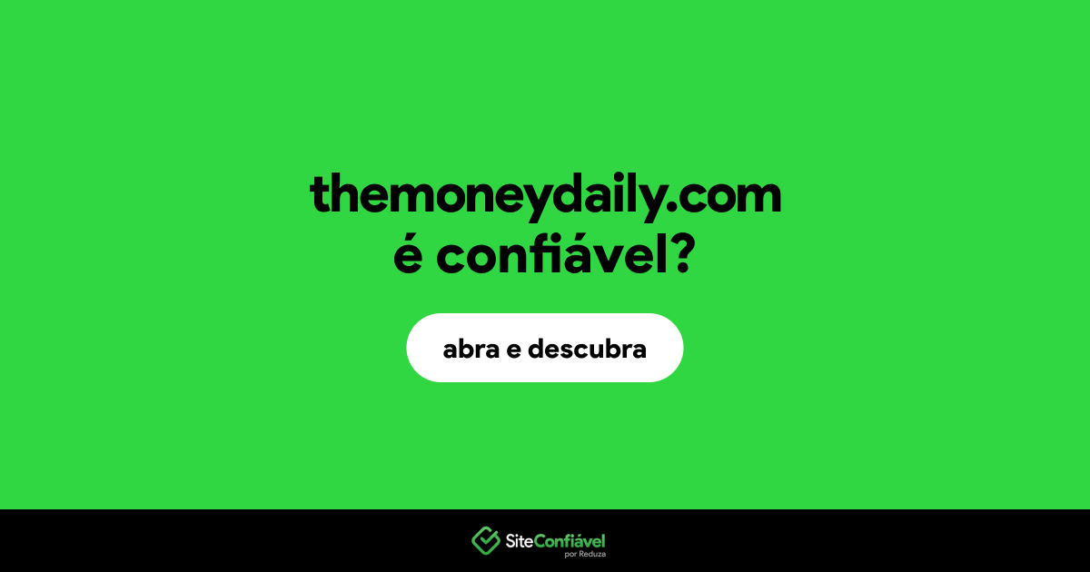 O site themoneydaily.com é confiável?