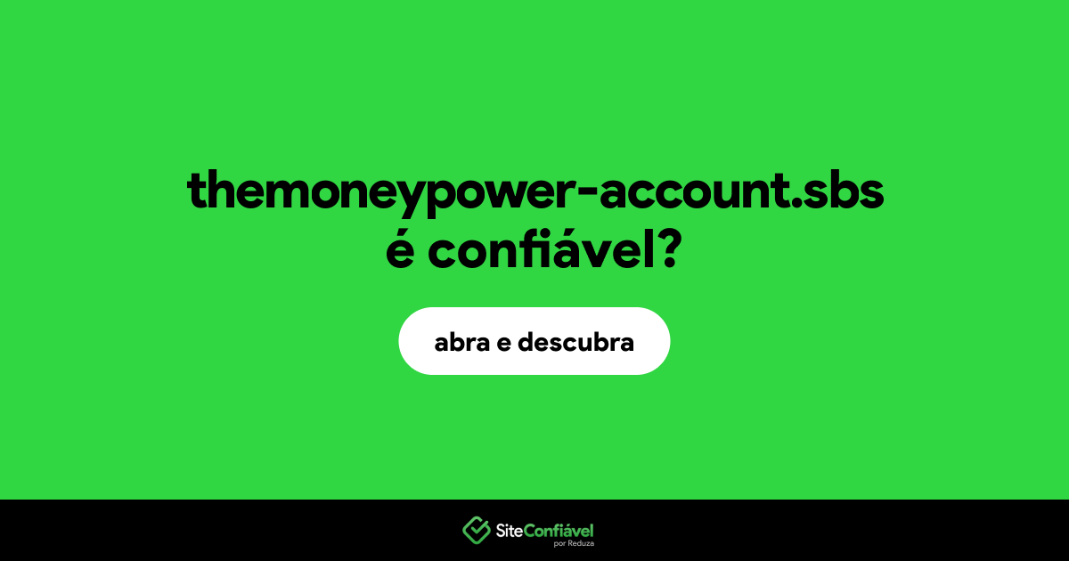 O site themoneypower-account.sbs é confiável?
