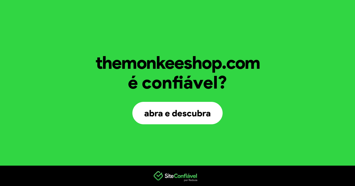 O site themonkeeshop.com é confiável?