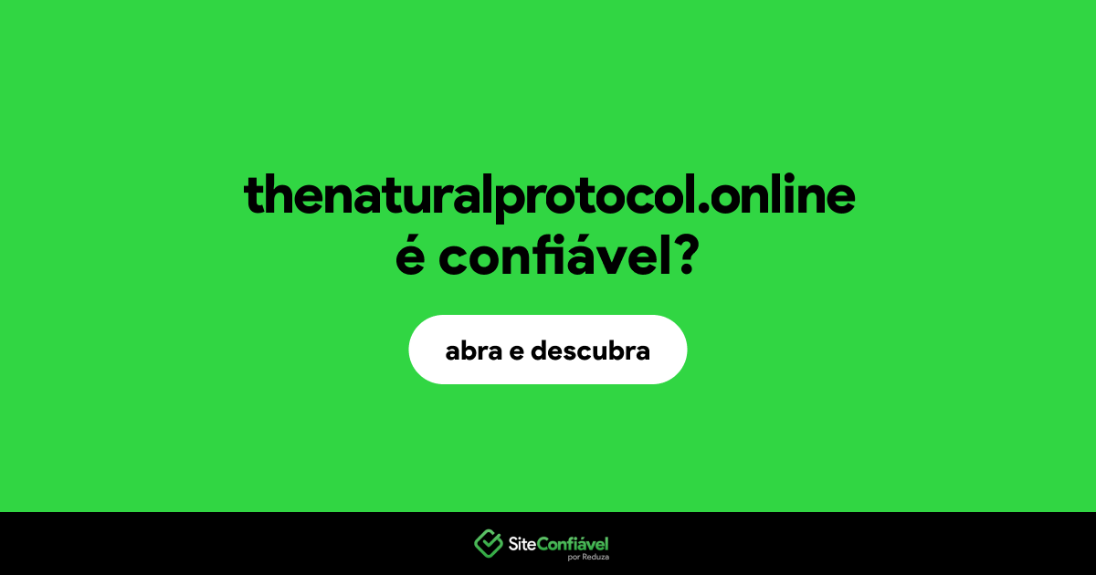 O site thenaturalprotocol.online é confiável?