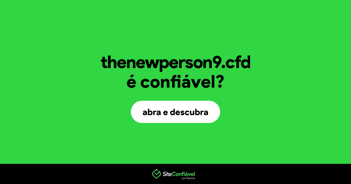 O site thenewperson9.cfd é confiável?