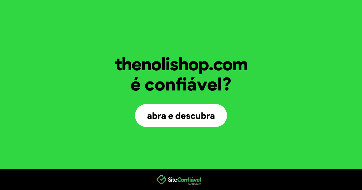 O site thenolishop.com é confiável?