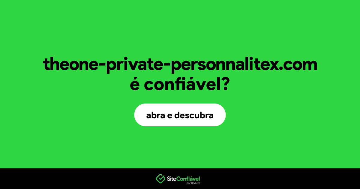 O site theone-private-personnalitex.com é confiável?