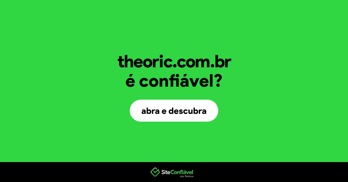 O site theoric.com.br é confiável?
