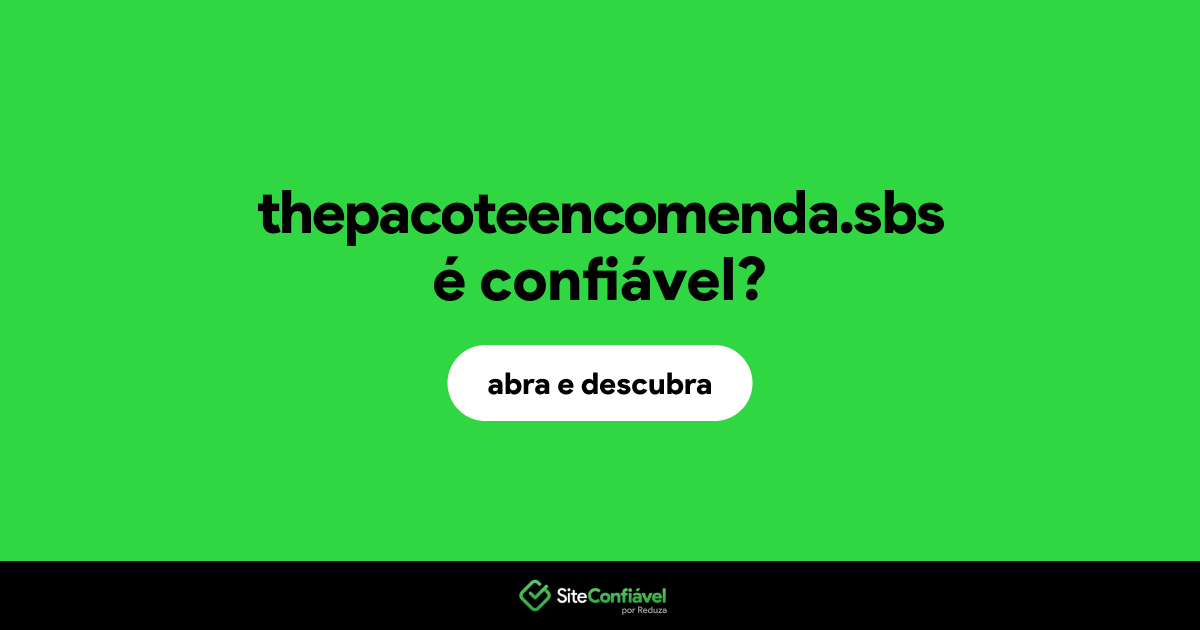 O site thepacoteencomenda.sbs é confiável?