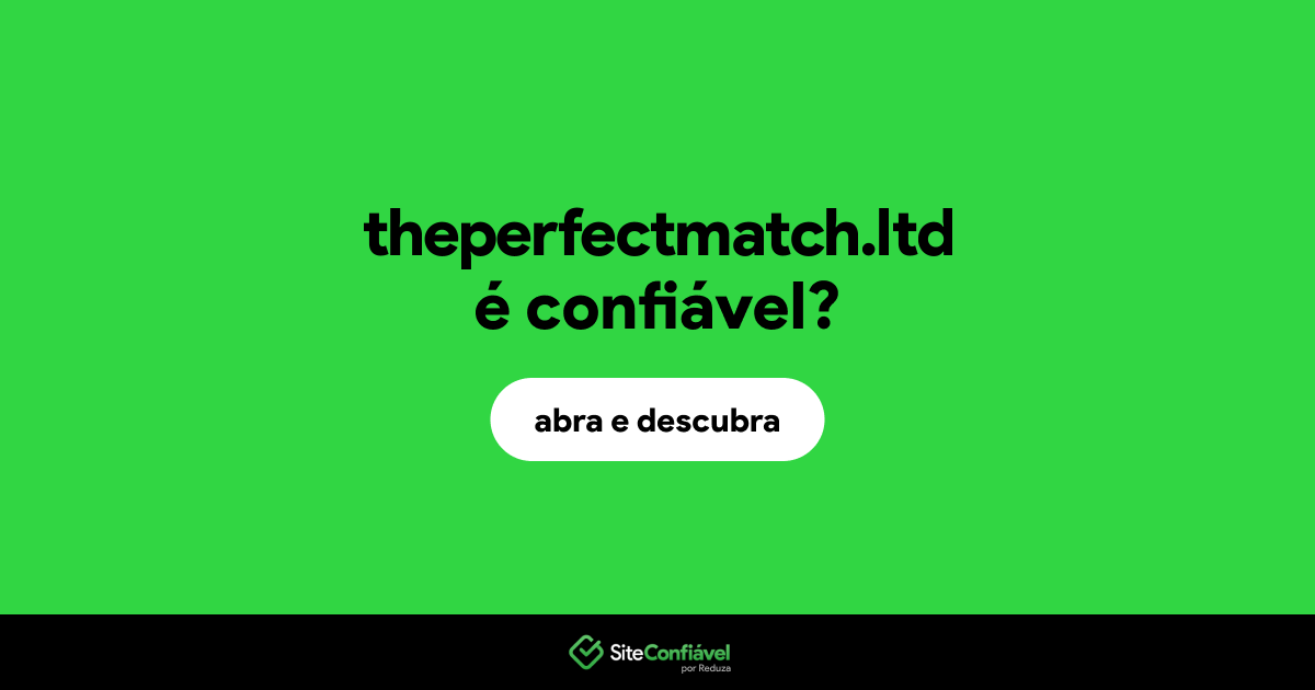 O site theperfectmatch.ltd é confiável?