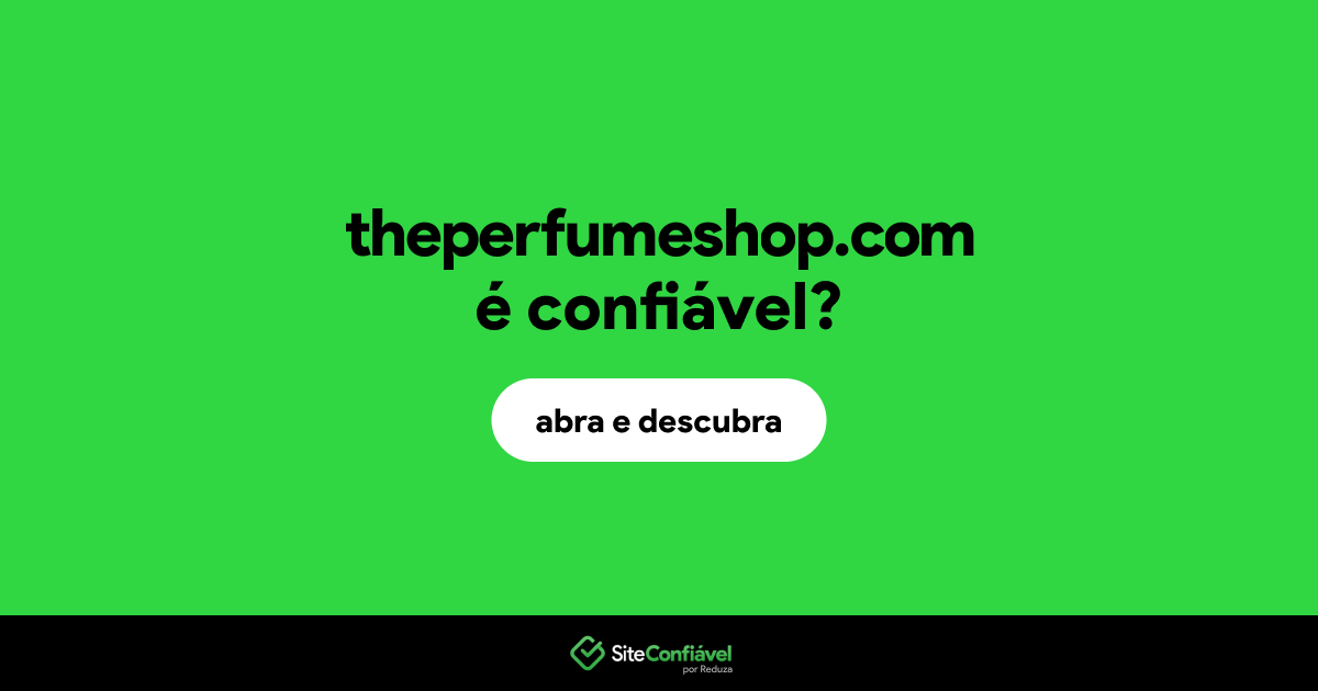 O site theperfumeshop.com é confiável?