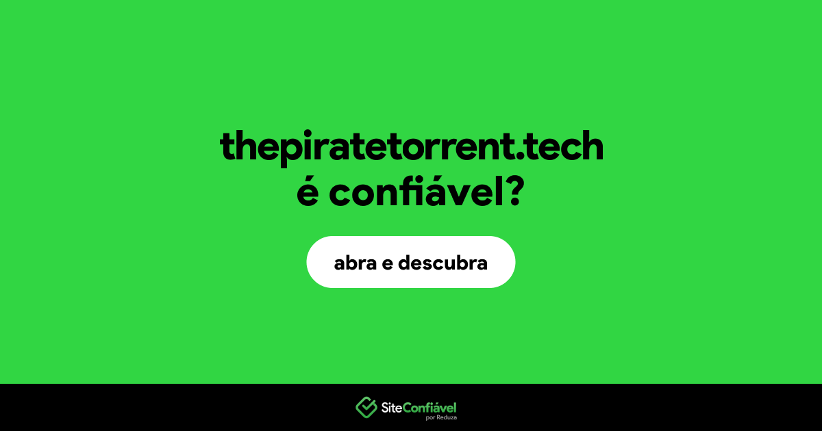 O site thepiratetorrent.tech é confiável?