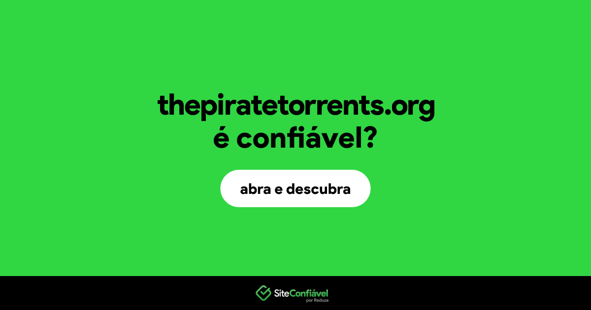 O site thepiratetorrents.org é confiável?