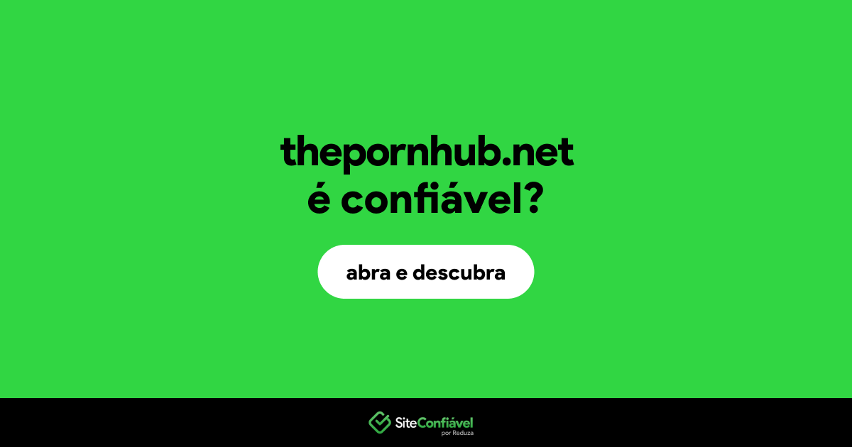 O site thepornhub.net é confiável?