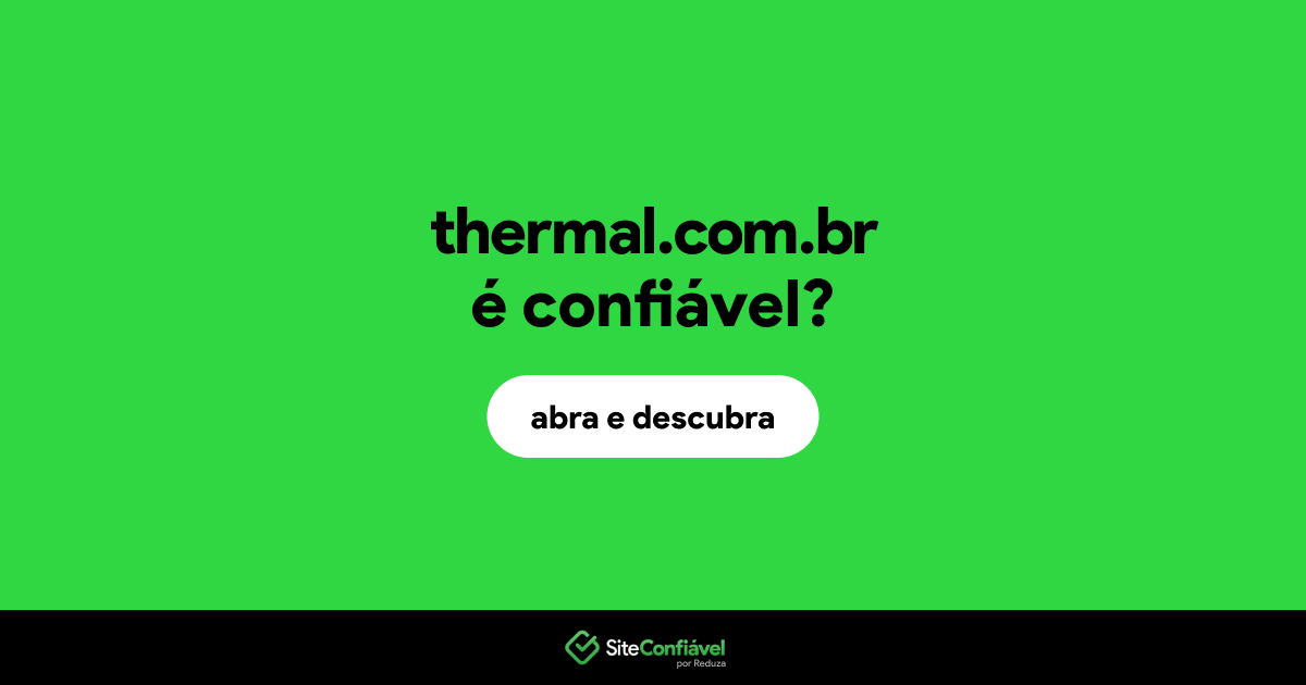 O site thermal.com.br é confiável?