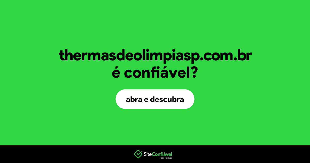 O site thermasdeolimpiasp.com.br é confiável?