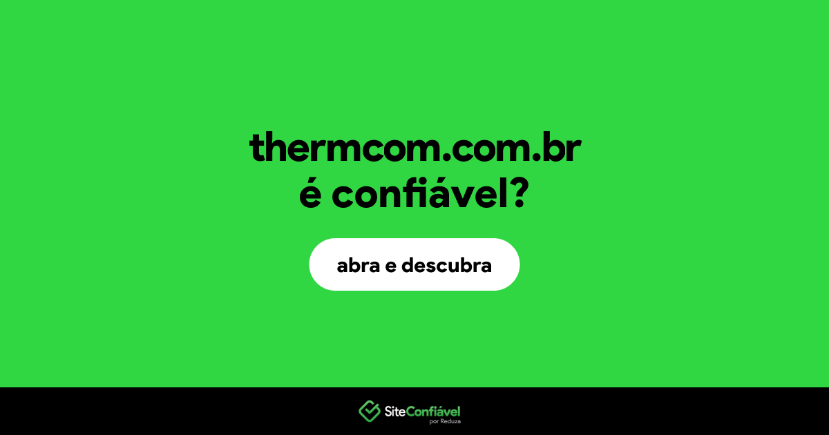 O site thermcom.com.br é confiável?