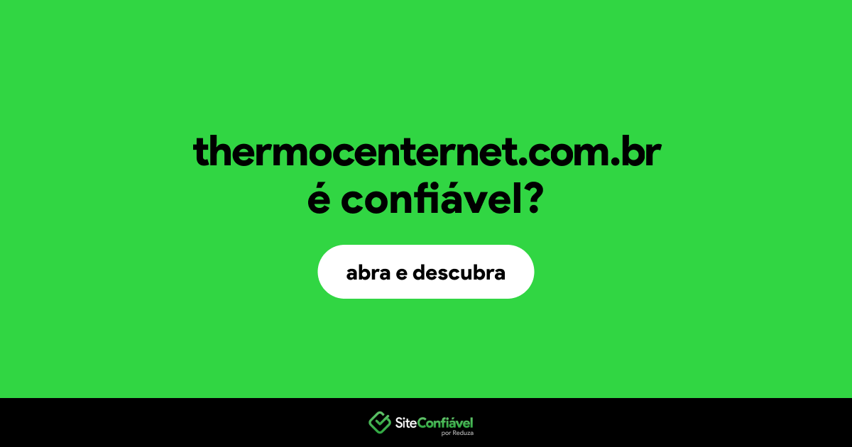 O site thermocenternet.com.br é confiável?